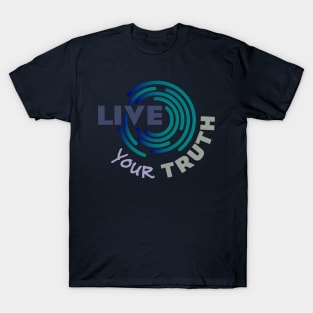 Live Your Truth Three T-Shirt